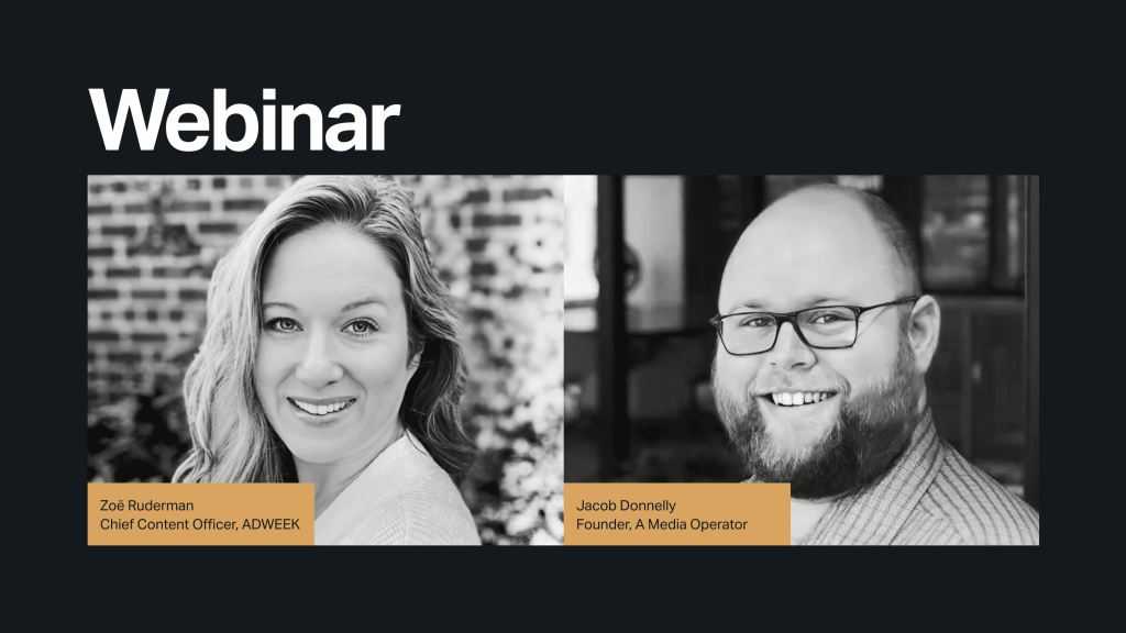 Webinar image featuring Zoë Ruderman of ADWEEK and Jacob Donnelly of A Media Operator.